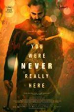 Watch You Were Never Really Here 123MovieFree