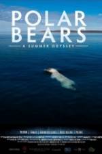 Watch Polar Bears A Summer Odyssey 123MovieFree