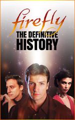 Watch Firefly: The Definitive History 123MovieFree