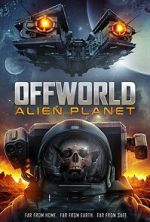 Watch Offworld: Alien Planet 123MovieFree
