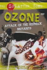 Watch Ozone Attack of the Redneck Mutants 123MovieFree