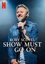Watch Rory Scovel: Show Must Go On 123MovieFree