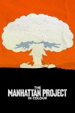 Watch The Manhattan Project in Colour 123MovieFree