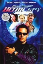 Watch Max Knight Ultra Spy 123MovieFree