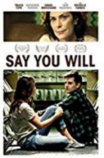 Watch Say You Will 123MovieFree