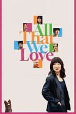 Watch All That We Love 123MovieFree