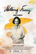 Watch Diana Kennedy: Nothing Fancy 123MovieFree