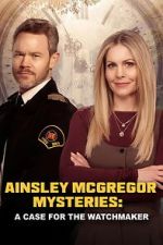 Watch Ainsley McGregor Mysteries: A Case for the Watchmaker 123MovieFree