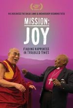 Watch Mission: Joy - Finding Happiness in Troubled Times 123MovieFree