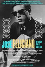 Watch Jose Feliciano: Behind This Guitar 123MovieFree