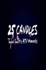 Watch 25 Candles: Taylor Swifts MTV Moments 123MovieFree