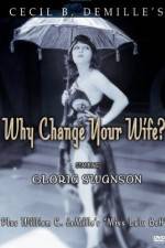 Watch Why Change Your Wife 123MovieFree