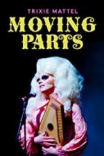 Watch Trixie Mattel: Moving Parts 123MovieFree