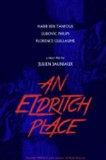 Watch An Eldritch Place 123MovieFree