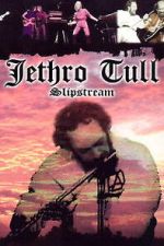 Watch Jethro Tull: Slipstream 123MovieFree