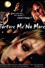 Watch Torture Me No More 123MovieFree