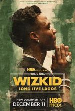 Watch Wizkid: Long Live Lagos 123MovieFree