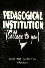 Watch Pedagogical Institution (College to You) 123MovieFree