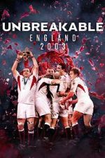 Watch Unbreakable: England 2003 123MovieFree