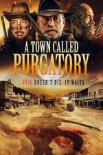 Watch A Town Called Purgatory 123MovieFree