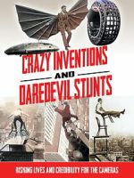 Watch Crazy Inventions and Daredevil Stunts 123MovieFree