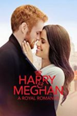 Watch Harry & Meghan: A Royal Romance 123MovieFree