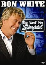 Watch Ron White: You Can\'t Fix Stupid 123MovieFree
