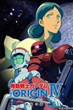 Watch Mobile Suit Gundam: The Origin IV: Eve of Destiny 123MovieFree