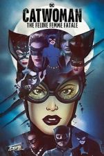 Watch DC Villains - Catwoman: The Feline Femme Fatale 123MovieFree
