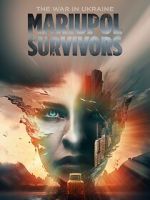 Watch The War in Ukraine. Mariupol. Survivors. 123MovieFree