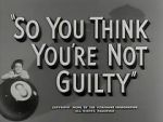 Watch So You Think You\'re Not Guilty (Short 1950) 123MovieFree