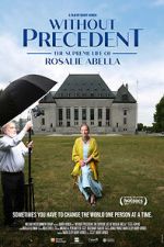Watch Without Precedent: The Supreme Life of Rosalie Abella 123MovieFree