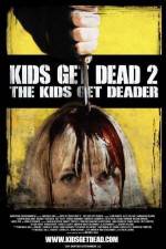 Watch Kids Get Dead 2: The Kids Get Deader 123MovieFree