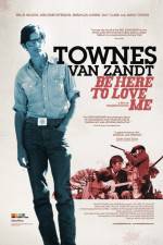 Watch Be Here to Love Me A Film About Townes Van Zandt 123MovieFree