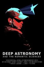 Watch Deep Astronomy and the Romantic Sciences 123MovieFree