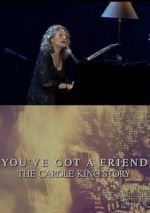 Watch You\'ve Got a Friend: The Carole King Story 123MovieFree