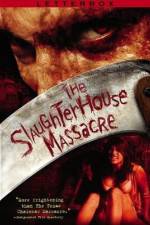 Watch The Slaughterhouse Massacre 123MovieFree