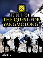 Watch To Be First: The Quest for Yangmolong 123MovieFree