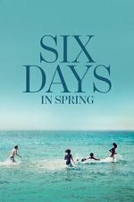 Watch Six Days in Spring 123MovieFree
