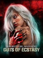 Watch Sorority Girl Massacre: Guts of Ecstasy 123MovieFree