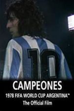 Watch Argentina Campeones: 1978 FIFA World Cup Official Film 123MovieFree