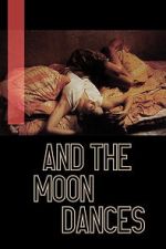 Watch ...And the Moon Dances 123MovieFree