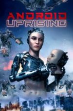 Watch Android Uprising 123MovieFree