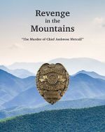 Watch Revenge in the Mountains: The Murder of Chief Ambrose Metcalfe 123MovieFree