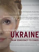 Watch Ukraine: From Democracy to Chaos 123MovieFree