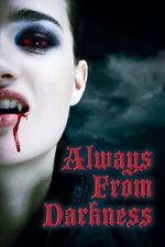 Watch Always From Darkness 123MovieFree