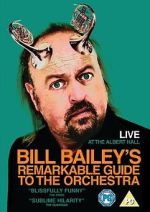 Watch Bill Bailey's Remarkable Guide to the Orchestra 123MovieFree