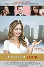 Watch Just Our Luck 123MovieFree