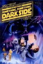 Watch Family Guy Presents: Something Something Something Dark Side 123MovieFree