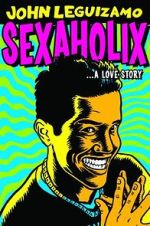 Watch John Leguizamo: Sexaholix... A Love Story (TV Special 2002) 123MovieFree